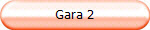 Gara 2